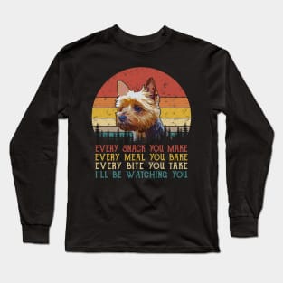 Vintage Every Snack You Make Every Meal You Bake Silky Terrier Long Sleeve T-Shirt
